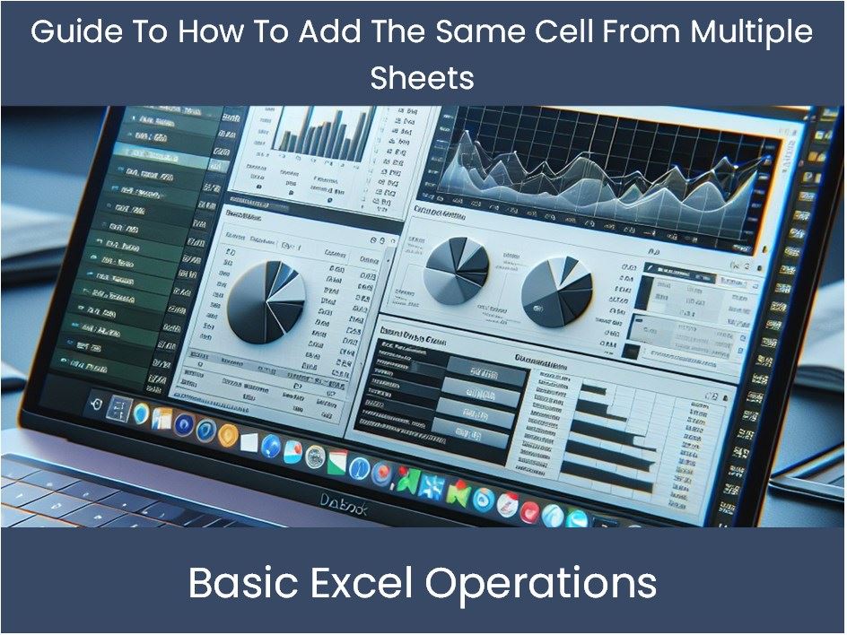 guide-to-how-to-add-the-same-cell-from-multiple-sheets-excel
